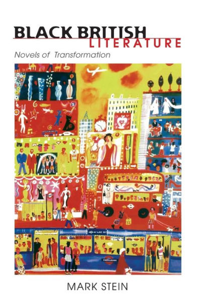 BLACK BRITISH LITERATURE: NOVELS OF TRANSFORMATION