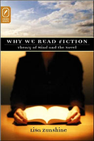 Title: WHY WE READ FICTION: THEORY OF THE MIND AND THE NOVEL, Author: LISA ZUNSHINE