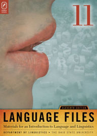 Title: Language Files: Materials for an Introduction to Language and Linguistics, 11th Edition / Edition 11, Author: Department of Linguistics