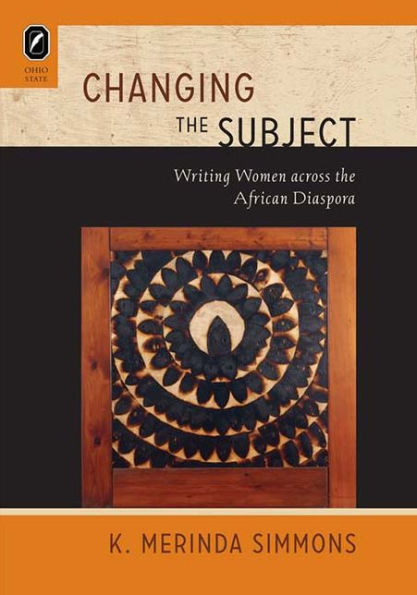 Changing the Subject: Writing Women across the African Diaspora