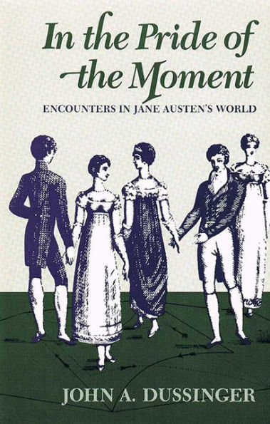 In the Pride of the Moment: Encounters in Jane Austen's World