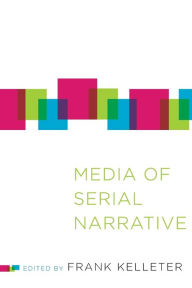 Title: Media of Serial Narrative, Author: Frank Kelleter