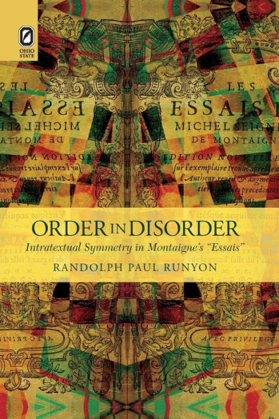 Order in Disorder: Intratextual Symmetry in Montaigne's "Essais"