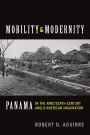 Mobility and Modernity: Panama in the Nineteenth-Century Anglo-American Imagination