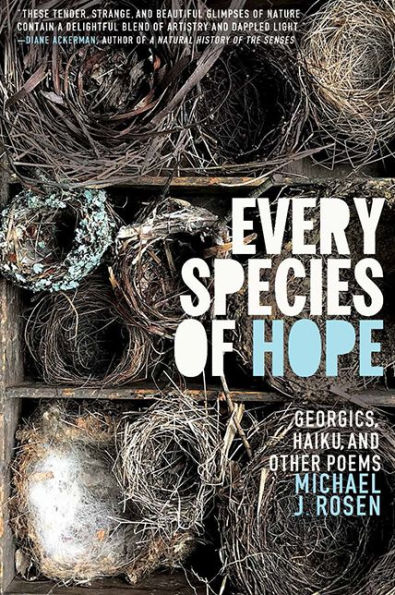 Every Species of Hope: Georgics, Haiku, and Other Poems