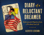 Diary of a Reluctant Dreamer: Undocumented Vignettes from a Pre-American Life