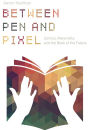 Between Pen and Pixel: Comics, Materiality, and the Book of the Future