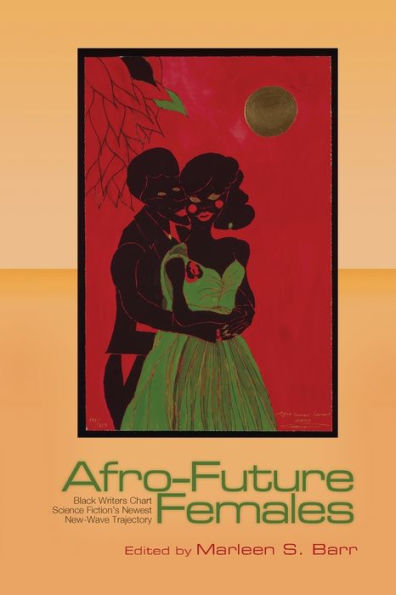 Afro-Future Females: Black Writers Chart Science Fiction's Newest New-Wave Trajectory