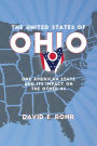 The United States of Ohio: One American State and Its Impact on the Other Forty-Nine