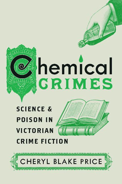 Chemical Crimes: Science and Poison Victorian Crime Fiction