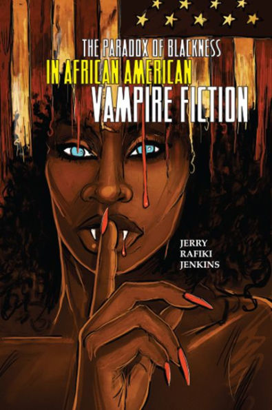 The Paradox of Blackness in African American Vampire Fiction