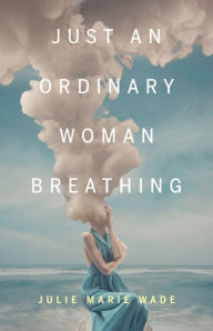 Free downloaded books Just an Ordinary Woman Breathing 9780814255674