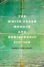 The White Trash Menace and Hemispheric Fiction