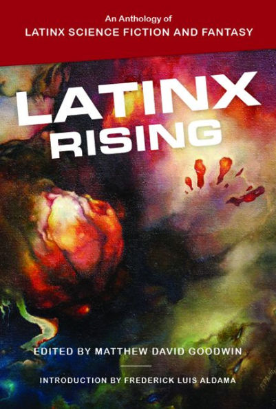 Latinx Rising: An Anthology of Latinx Science Fiction and Fantasy