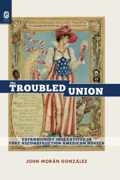 The Troubled Union: Expansionist Imperatives in Post-Reconstruction American Novels