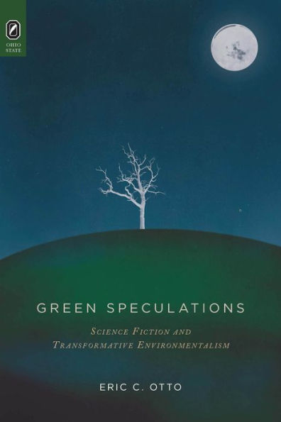 Green Speculations: Science Fiction and Transformative Environmentalism