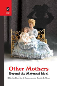 Title: Other Mothers: Beyond the Maternal Ideal, Author: Ellen Rosenman