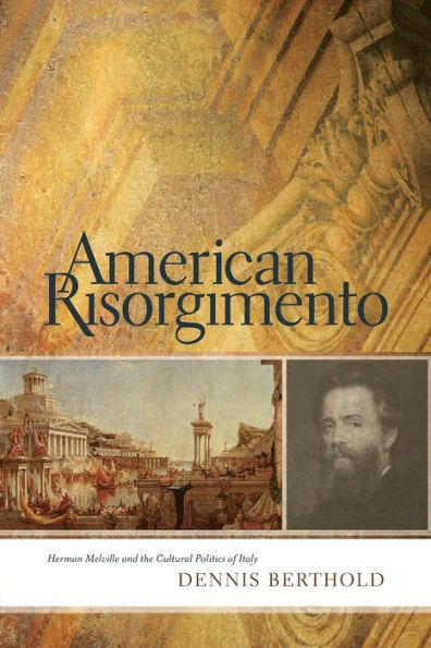American Risorgimento: Herman Melville and the Cultural Politics of Italy