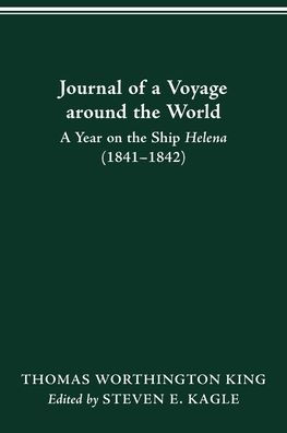 JOURNAL OF A VOYAGE AROUND THE WORLD: A YEAR ON THE SHIP HELENA (1841-1842)