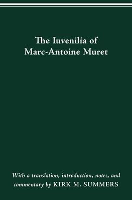 THE IUVENILIA OF MARC-ANTOINE MURET