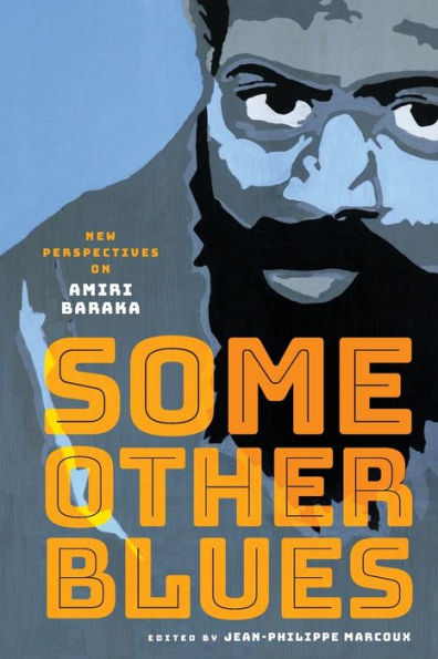 Some Other Blues: New Perspectives on Amiri Baraka