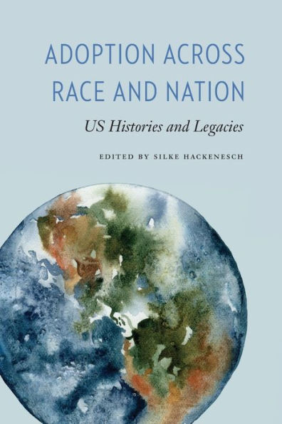 Adoption across Race and Nation: US Histories Legacies