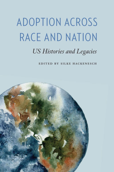 Adoption across Race and Nation: US Histories Legacies