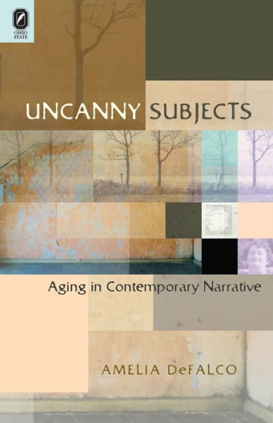Uncanny Subjects: Aging Contemporary Narrative