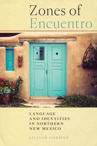 Zones of Encuentro: Language and Identities Northern New Mexico