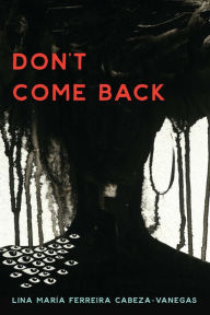 Title: Don't Come Back, Author: Lina María Ferreira Cabeza-Vanegas