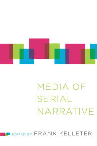 Title: Media of Serial Narrative, Author: Frank Kelleter