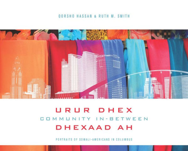 Community In-Between / Urur Dhex Dhexad Ah: Portraits of Somali-Americans in Columbus