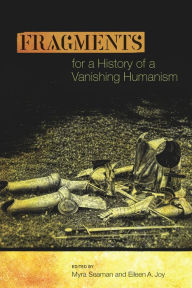 Title: Fragments for a History of a Vanishing Humanism, Author: Myra Seaman