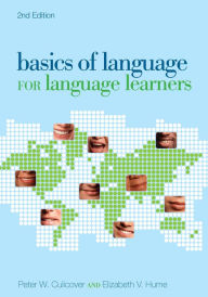 Title: Basics of Language for Language Learners, 2nd Edition, Author: Peter W. Culicover