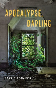 Title: Apocalypse, Darling, Author: Barrie Jean Borich