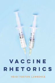 Title: Vaccine Rhetorics, Author: Heidi Yoston Lawrence