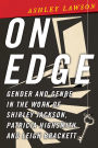 On Edge: Gender and Genre in the Work of Shirley Jackson, Patricia Highsmith, and Leigh Brackett