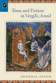 Title: Fama and Fiction in Vergil's Aeneid, Author: Antonia Syson