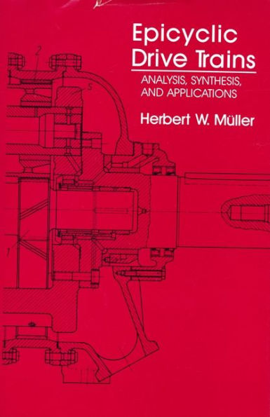 Epicyclic Drive Trains: Analysis, Synthesis, and Applications