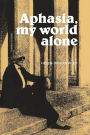 Aphasia, My World Alone / Edition 1