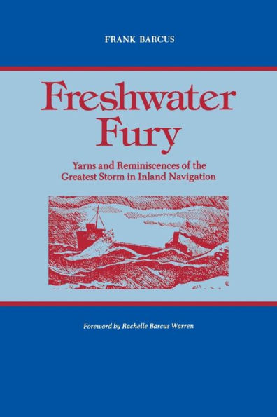 Freshwater Fury: Yarns and Reminiscences of the Greatest Storm in Inland Navigation