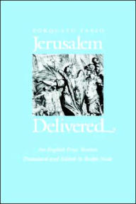 Title: Jerusalem Delivered: An English Prose Version / Edition 1, Author: Torquato Tasso