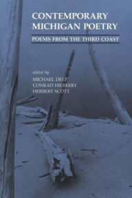 Title: Contemporary Michigan Poetry: Poems from the Third Coast / Edition 1, Author: Michael Delp