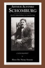 Arthur Alfonso Schomburg: Black Bibliophile & Collector