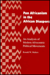 Title: Pan Africanism in the African Diaspora: An Analysis of Modern Afrocentric Political Movements, Author: Ronald W. Walters