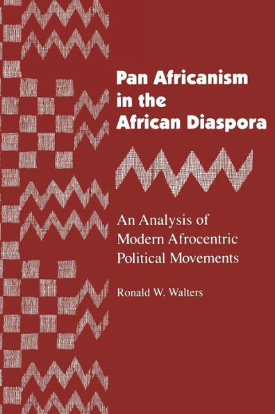 Pan Africanism in the African Diaspora: An Analysis of Modern Afrocentric Political Movements / Edition 1