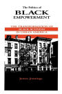 The Politics of Black Empowerment: The Transformation of Black Activism in Urban America / Edition 1