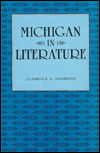 Title: Michigan in Literature, Author: Clarence A. Andrews