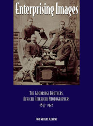 Title: Enterprising Images: The Goodridge Brothers, African American Photographers, 1847-1922, Author: John Vincent Jezierski