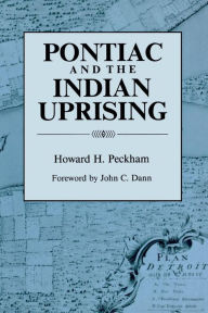 Title: Pontiac and the Indian Uprising, Author: Howard H. Peckham